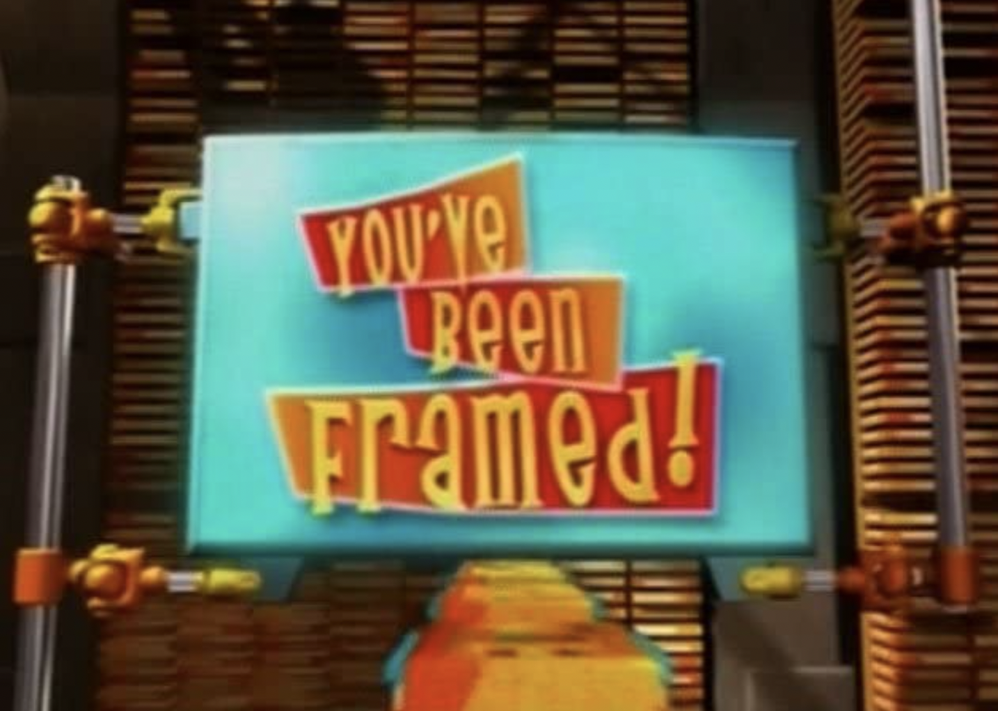 "You've Been Framed!" show sign.