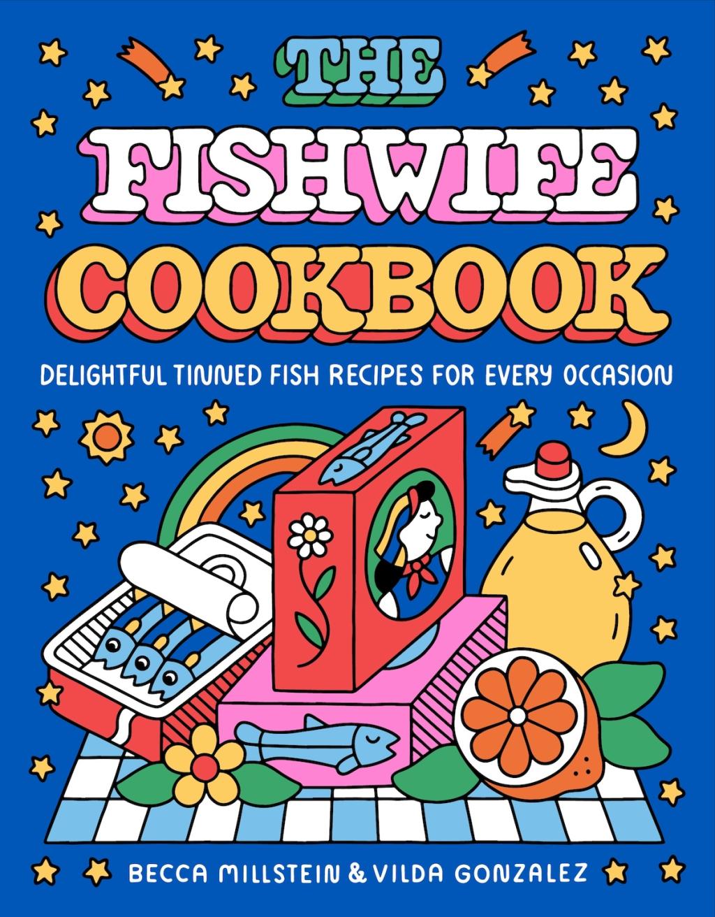 The cover of Fishwife’s cookbook featuring tinned fish and other colorful graphics.