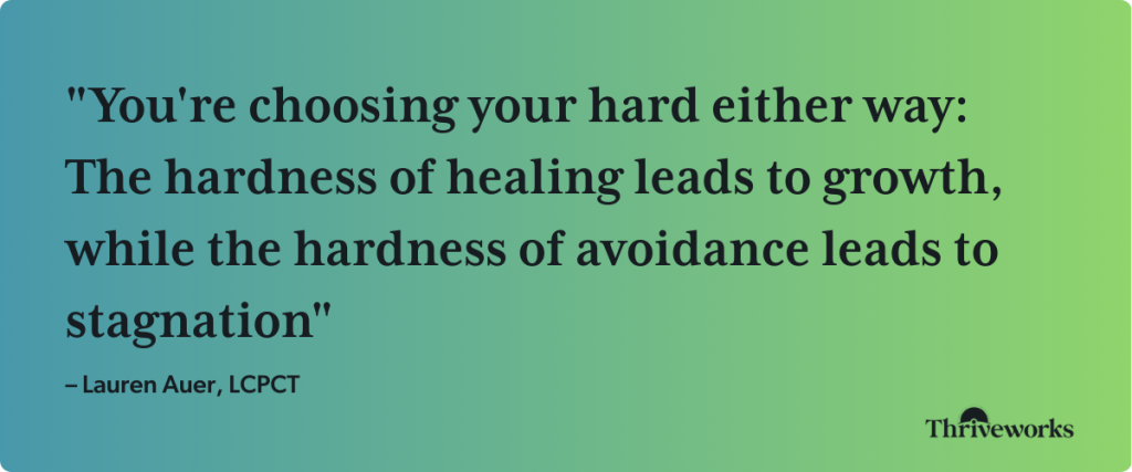 Lauren Auer, LCPCT's quote on 'choosing your hard' either way.