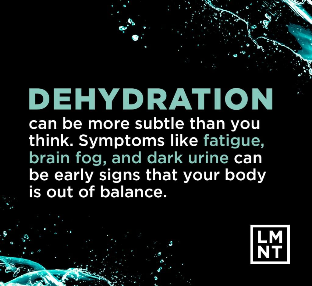 Graphic showing text that dehydration can be more subtle than you think. Symptoms like fatigue, brain fog, and dark urine can be early signs that your body is out of balance.